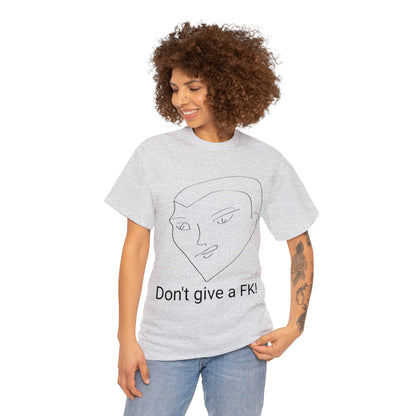 Don't Give a Fk! Unisex Heavy Cotton Tee