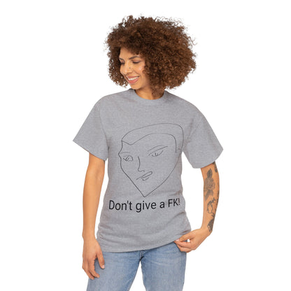 Don't Give a Fk! BeSculpt Unisex Heavy Cotton Tee